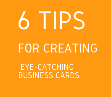 6 tips for creating eye-catching business cards