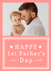 Happy 1st Father's Day - Father's Day Card