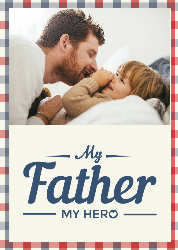 My Father, My Hero - Father’s Day Card