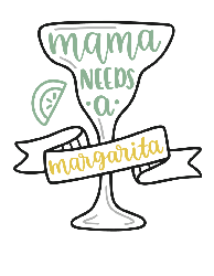 Mama Needs A Margarita - T-Shirt