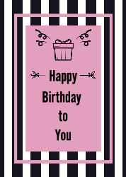 Happy Birthday to you - Birthday Card